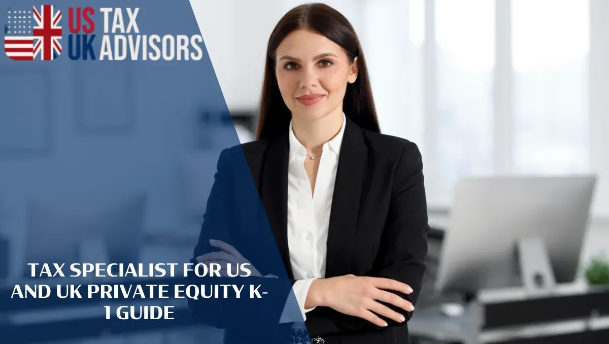 Tax Specialist for US and UK Private Equity K-1 Guide |