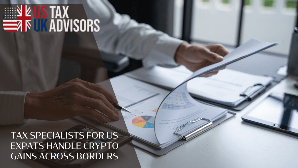 Tax Specialists For US Expats Handle Crypto Gains Across Borders