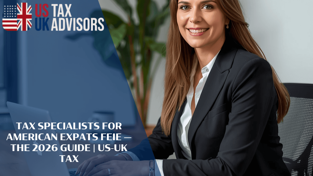 Tax Specialists for American Expats FEIE — The 2026 Guide |