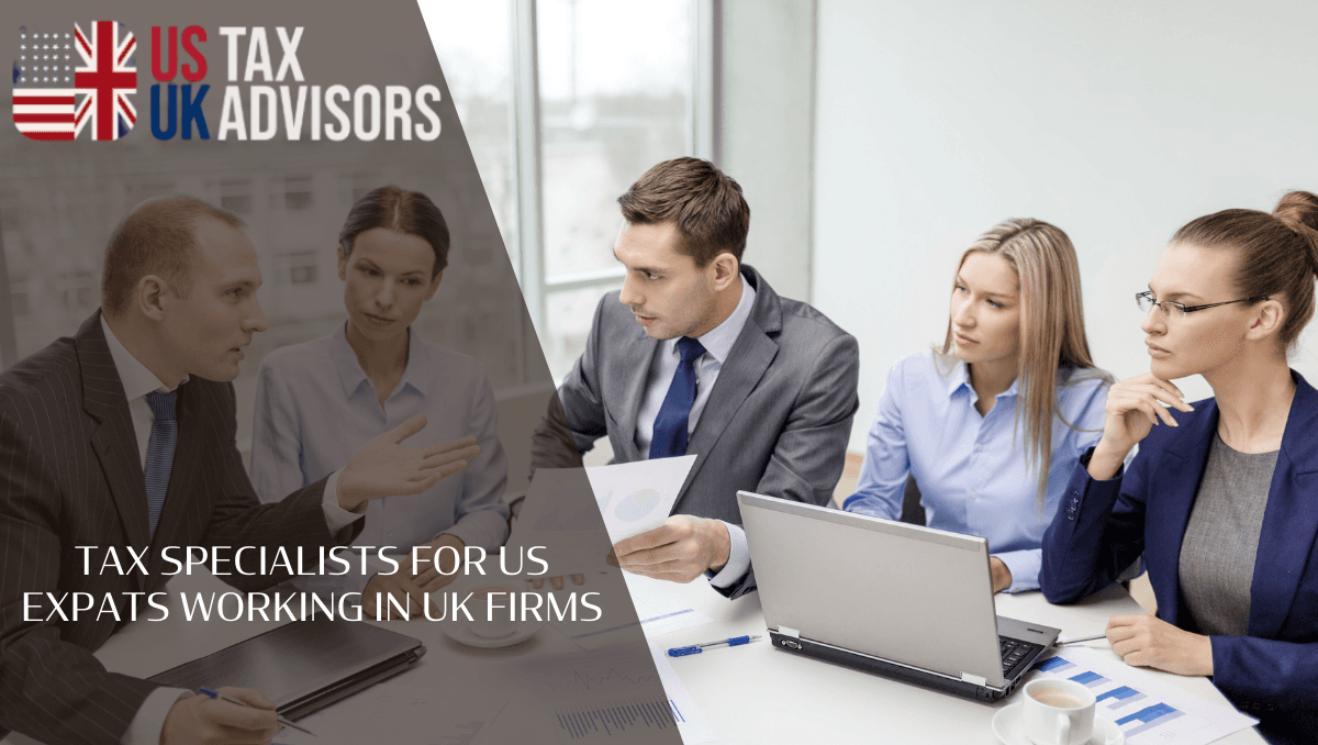 Tax Specialists for US Expats Working in UK Firms
