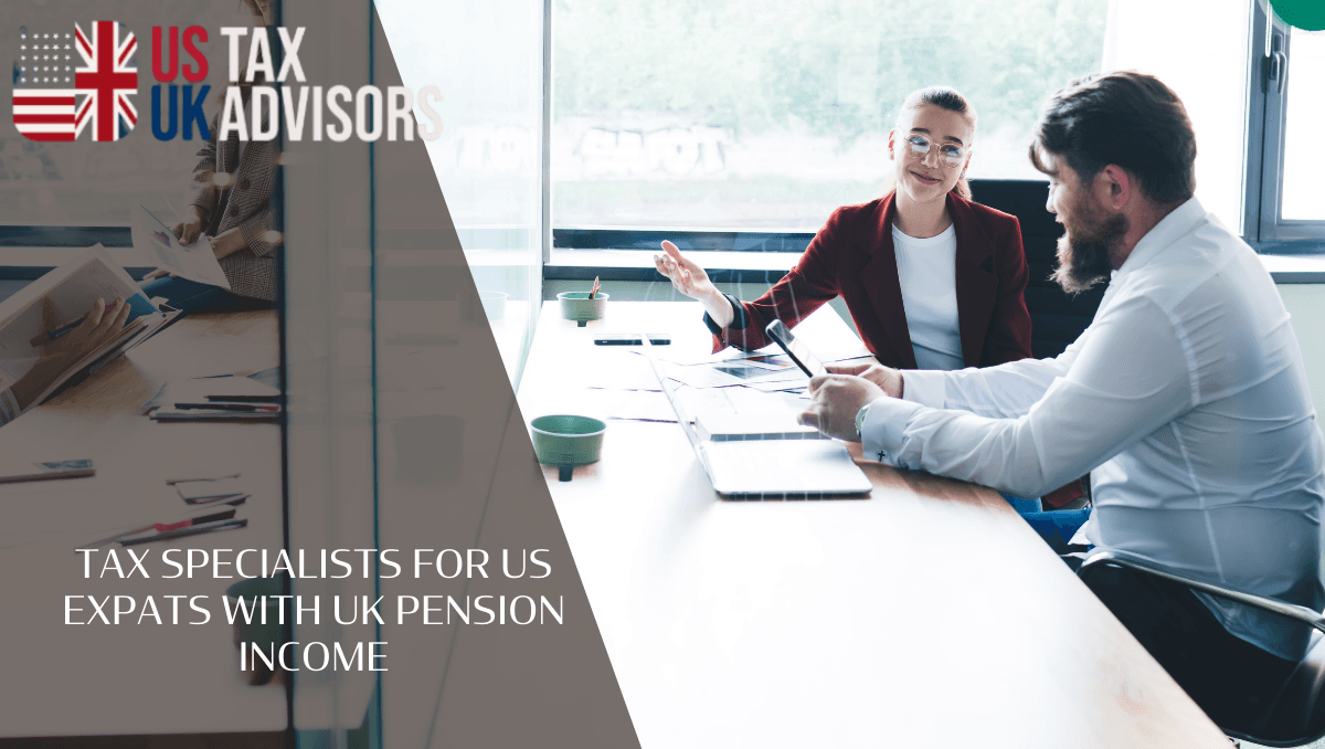 Tax Specialists for US Expats with UK Pension Income