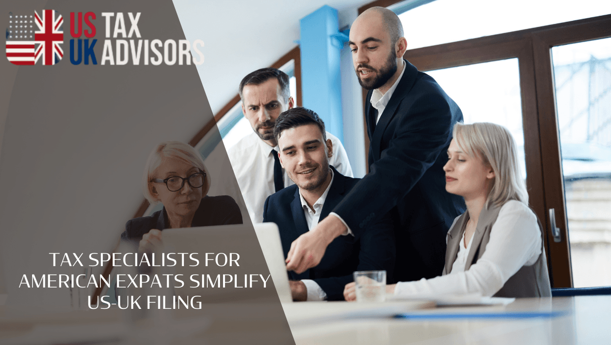 Tax specialists for American Expats simplify US-UK filing