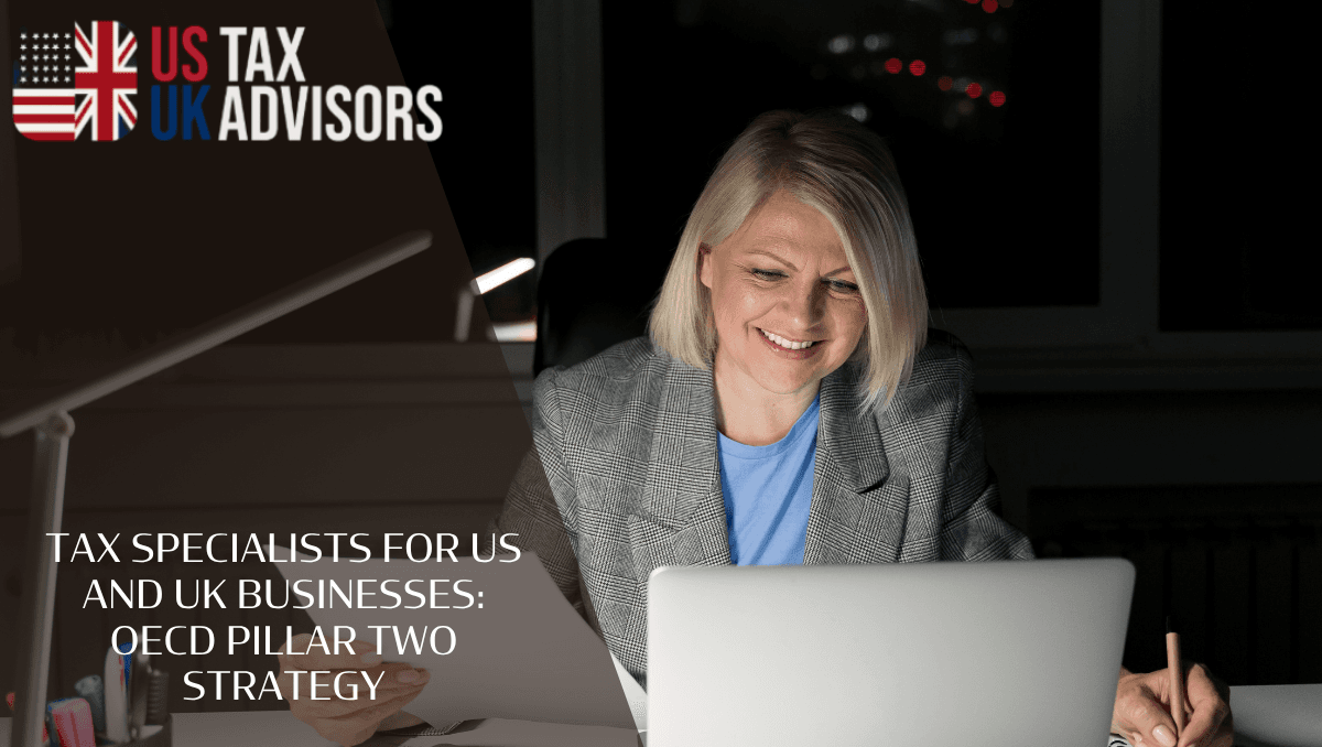 Tax specialists for US and UK businesses: OECD Pillar Two strategy
