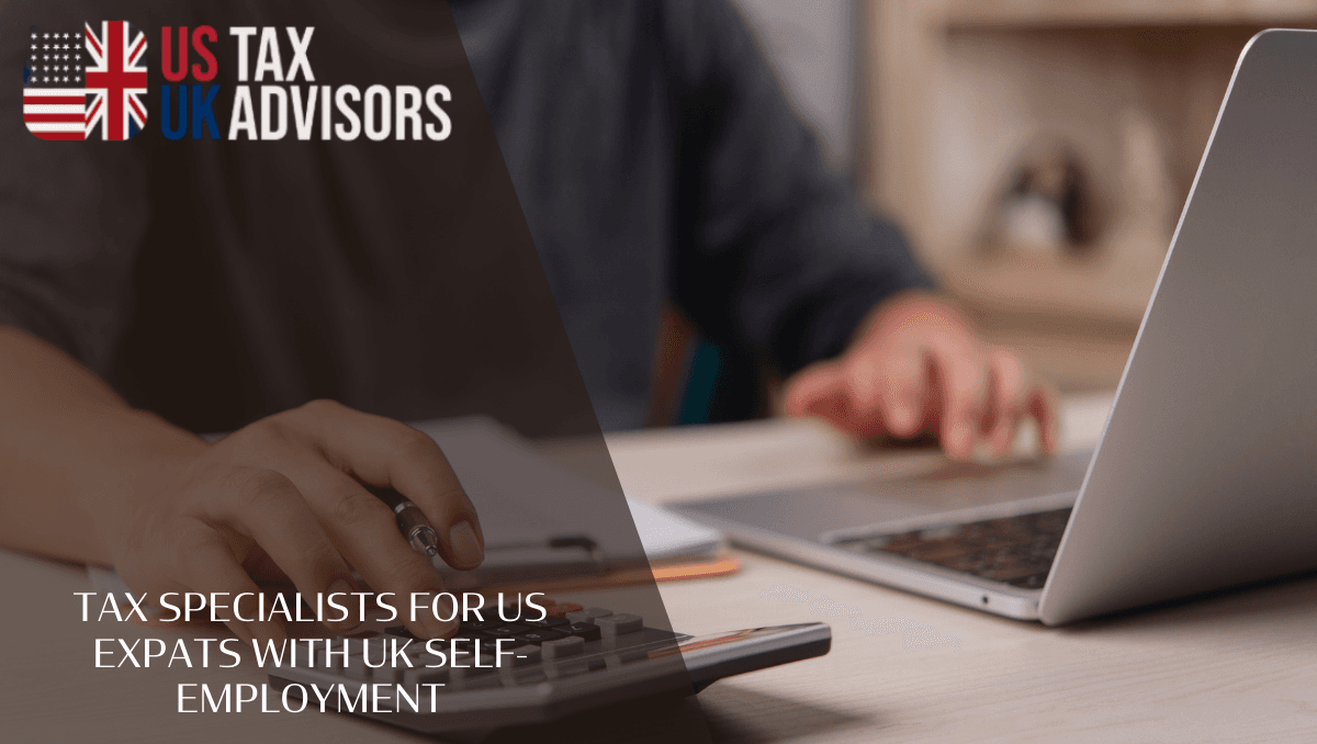 Tax specialists for US expats with UK self-employment