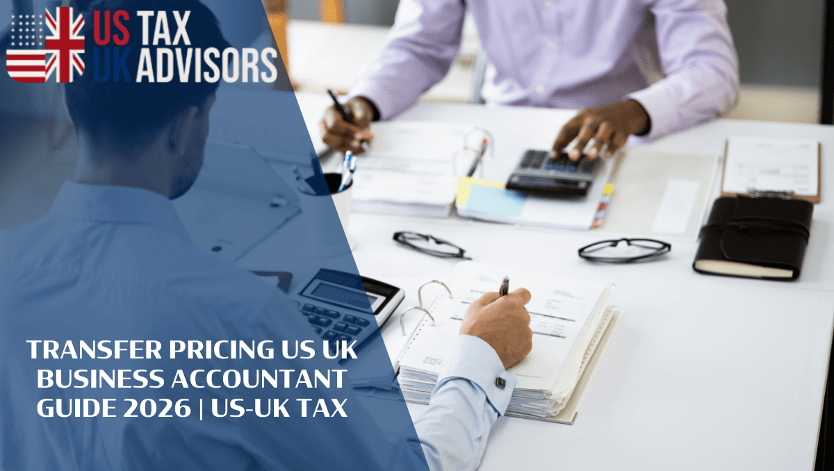 Transfer Pricing Rules for US & UK Businesses: What Your Accountant Must Know
