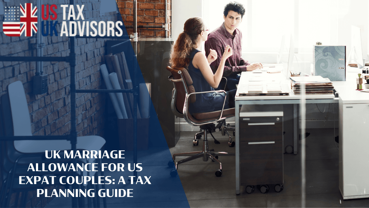 UK Marriage Allowance for US Expat Couples: A Tax Planning Guide