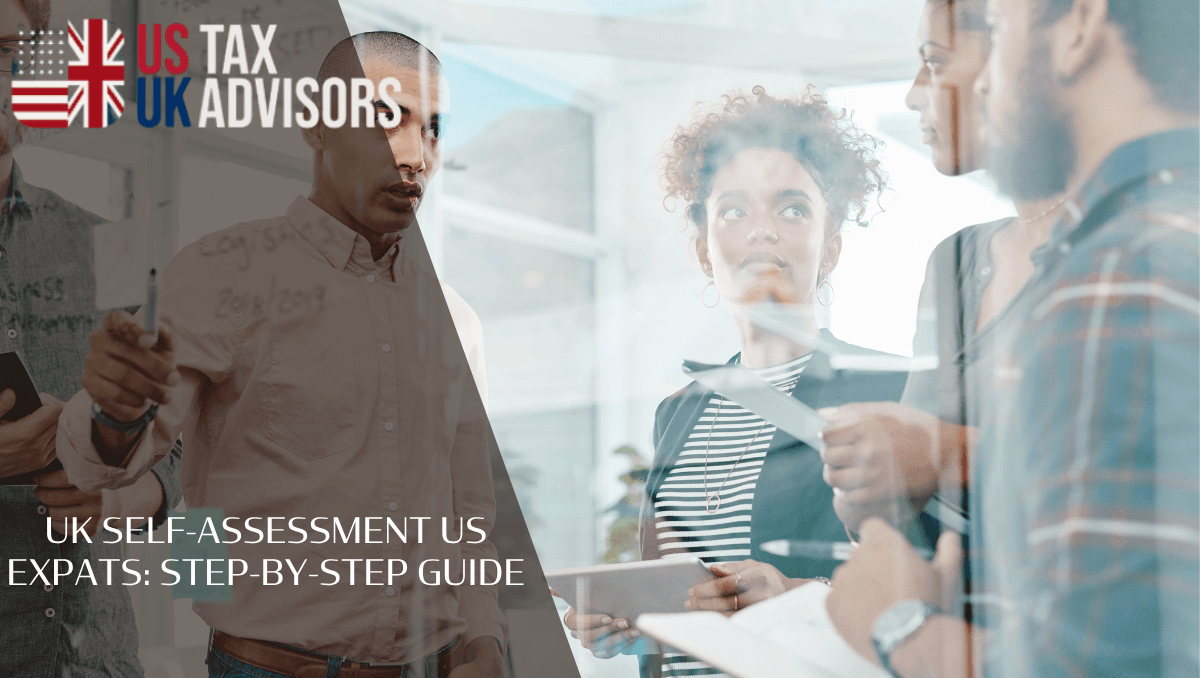 UK self-assessment US expats: Step-by-Step Guide