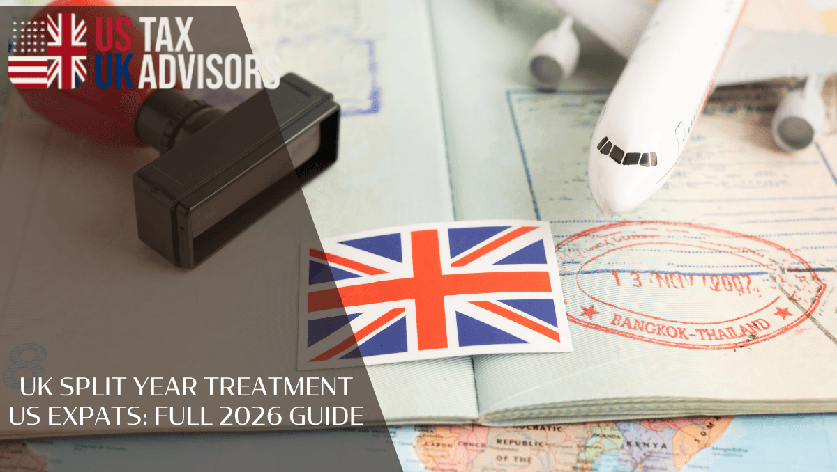 UK split year treatment US expats: full 2026 guide