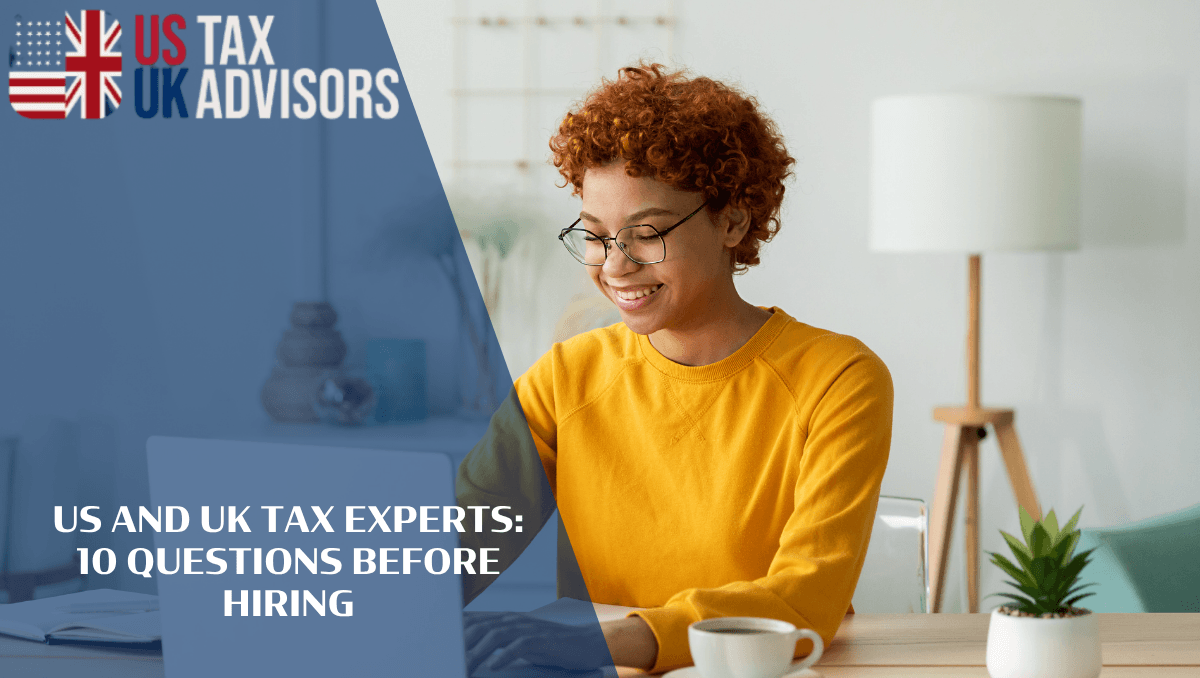 US And UK Tax Experts: 10 Questions Before Hiring