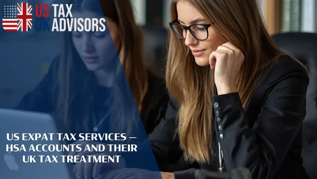 US Expat Tax Services — HSA Accounts and Their UK Tax Treatment