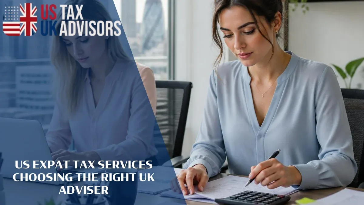 US Expat Tax Services Choosing the Right UK Adviser |