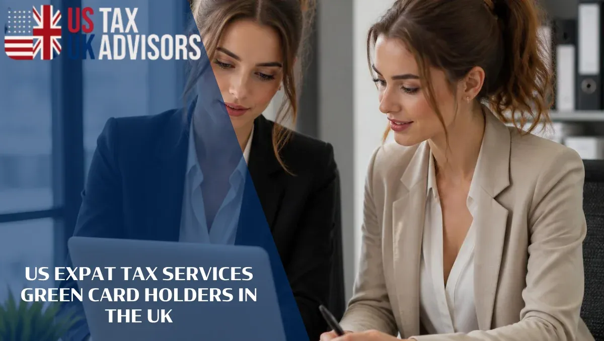 US Expat Tax Services Green Card Holders in the UK |