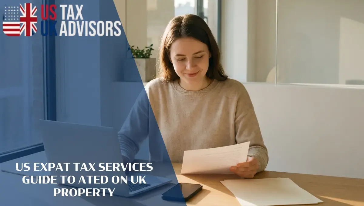 US Expat Tax Services Guide to ATED on UK Property |