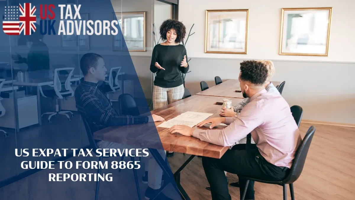 US Expat Tax Services Guide to Form 8865 Reporting