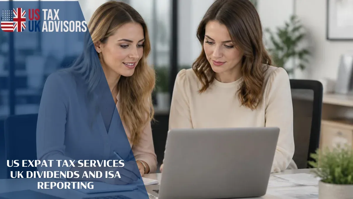 US Expat Tax Services UK Dividends and ISA Reporting |