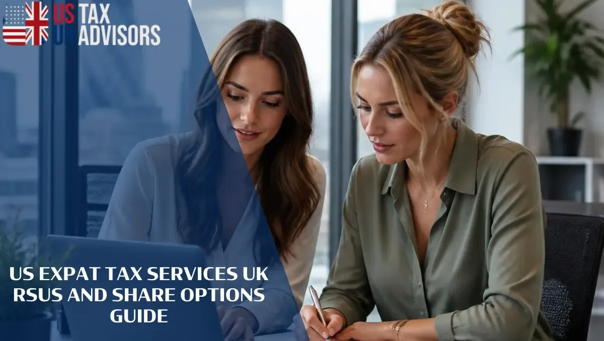 US Expat Tax Services UK RSUs and Share Options Guide |