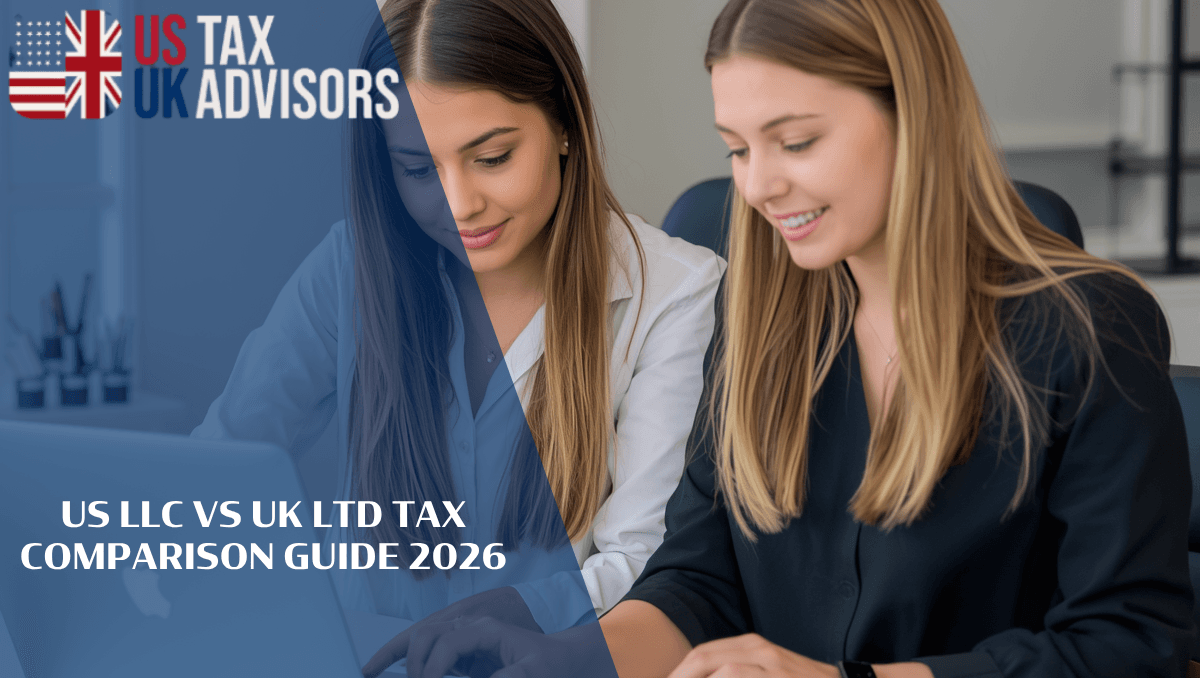 US LLC Vs UK Ltd Tax Comparison Guide 2026
