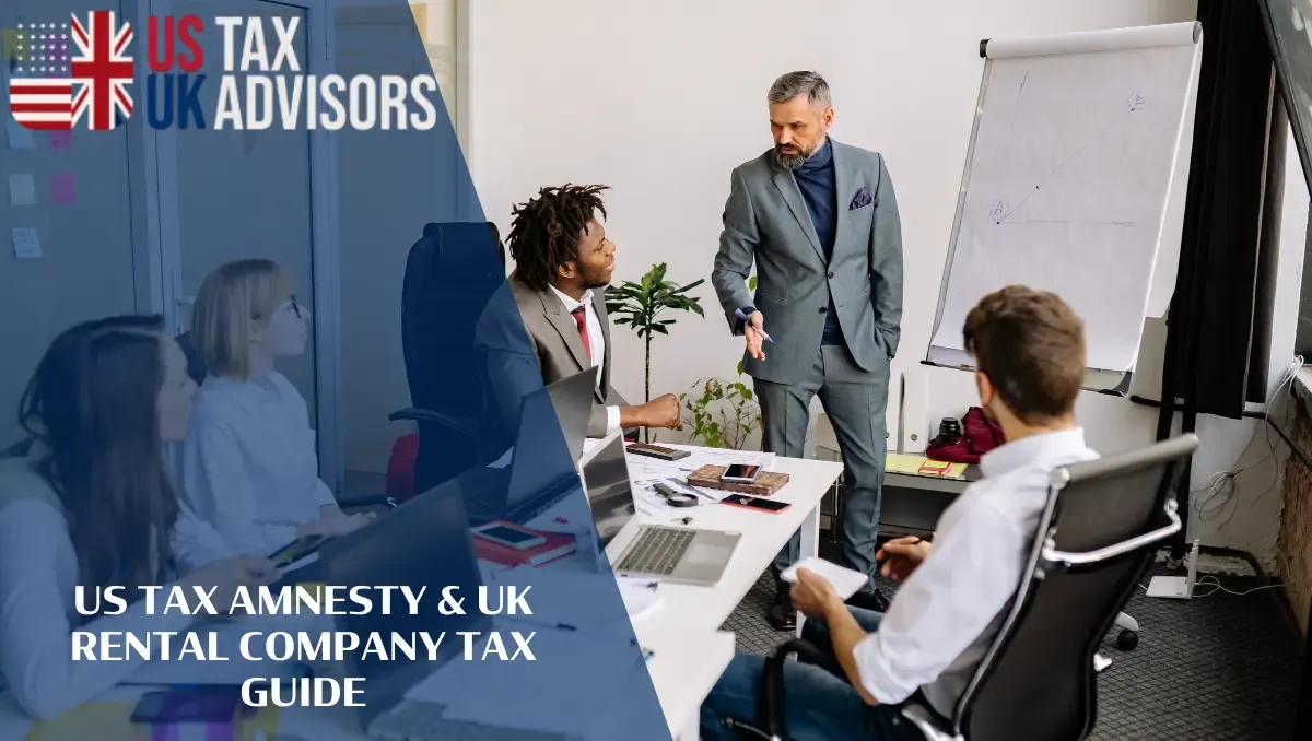 US Tax Amnesty & UK Rental Company Tax Guide |