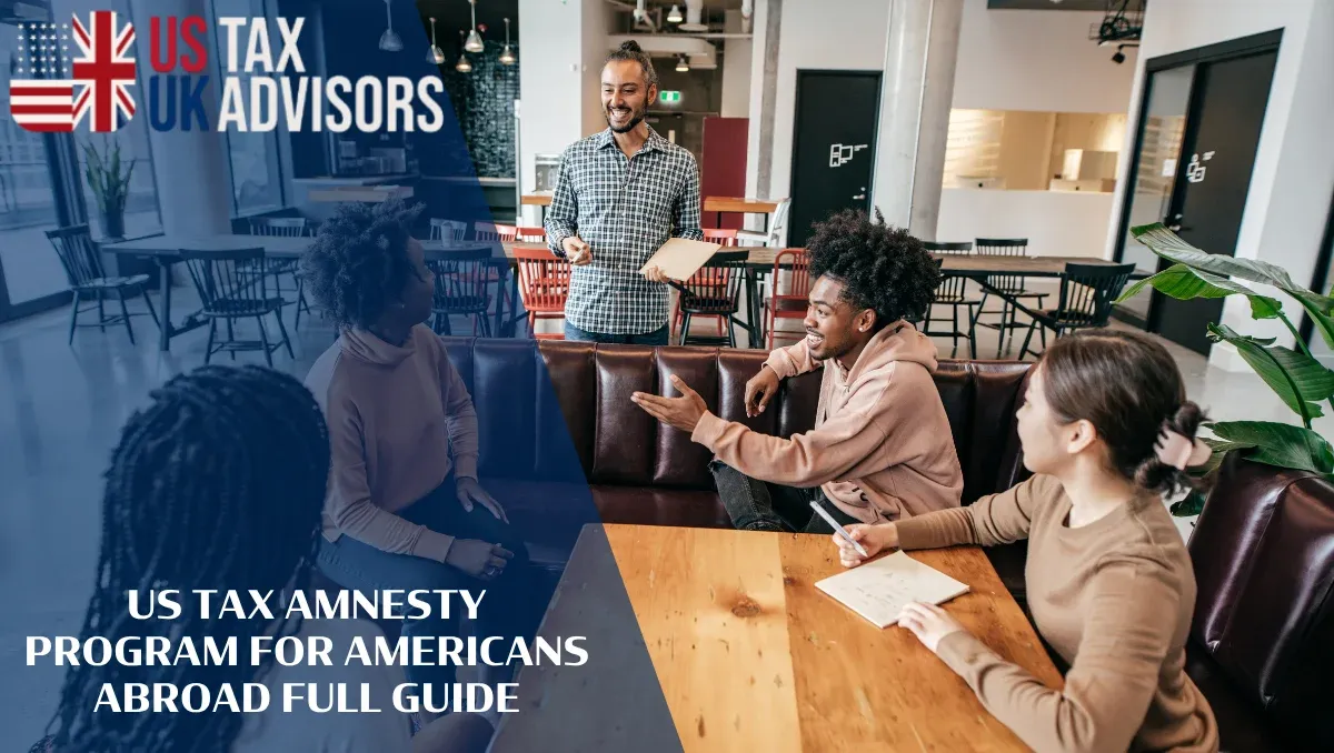 US Tax Amnesty Program for Americans Abroad Full Guide |