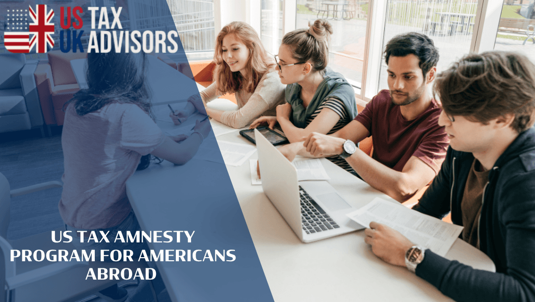 US Tax Amnesty Program for Americans Abroad — Delinquent FBAR Submission Procedures vs Streamlined Filing |