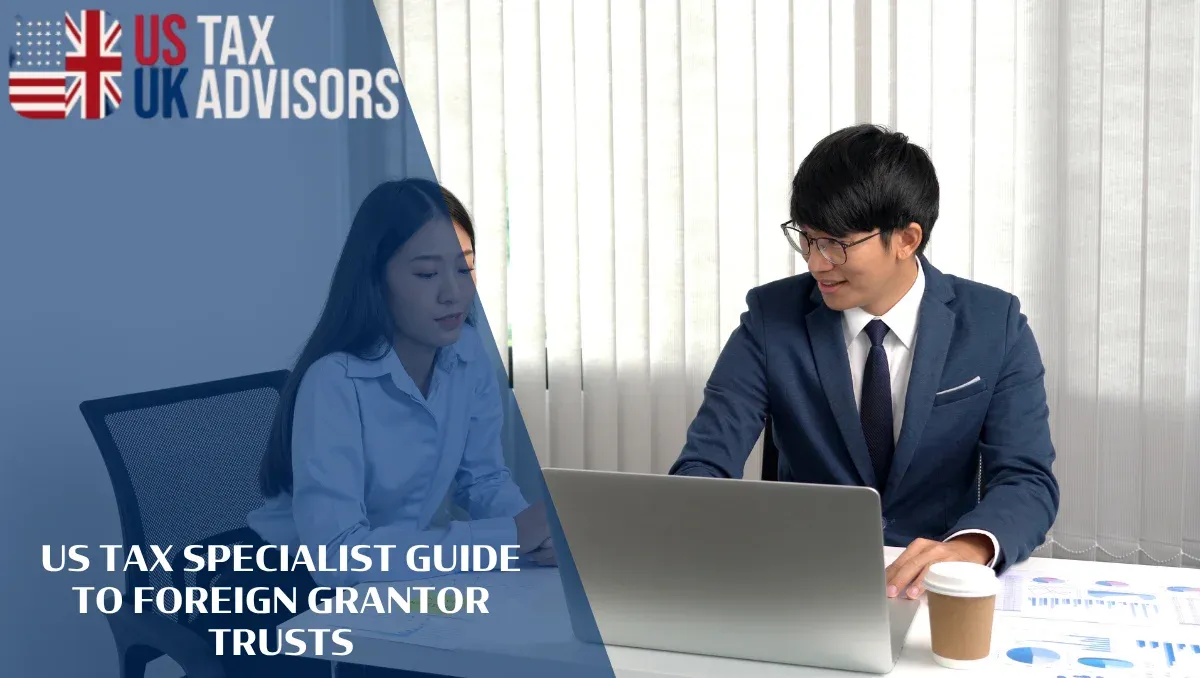 US Tax Specialist Guide to Foreign Grantor Trusts |