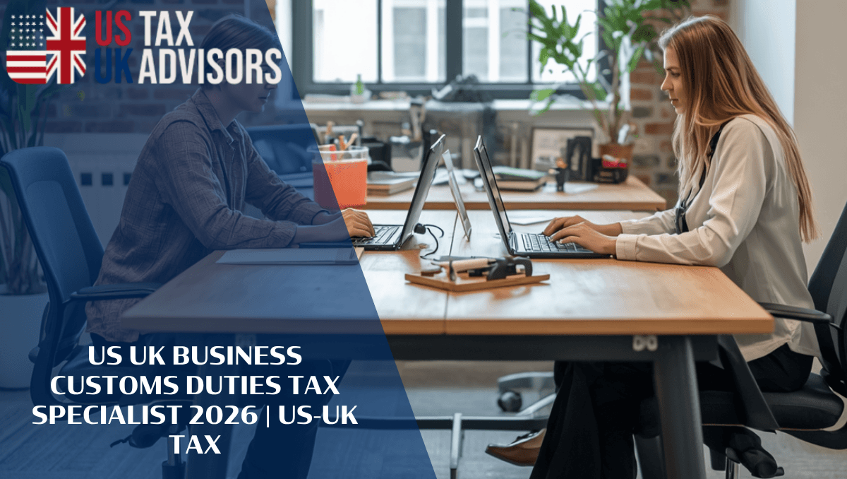 US UK Business Customs Duties Tax Specialist 2026 |