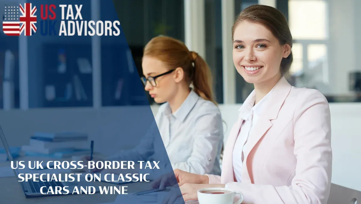 US UK Cross-Border Tax Specialist on Classic Cars and Wine |
