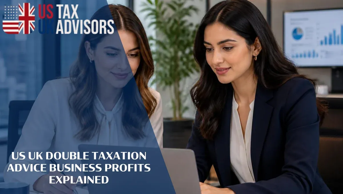 US UK Double Taxation Advice Business Profits Explained |