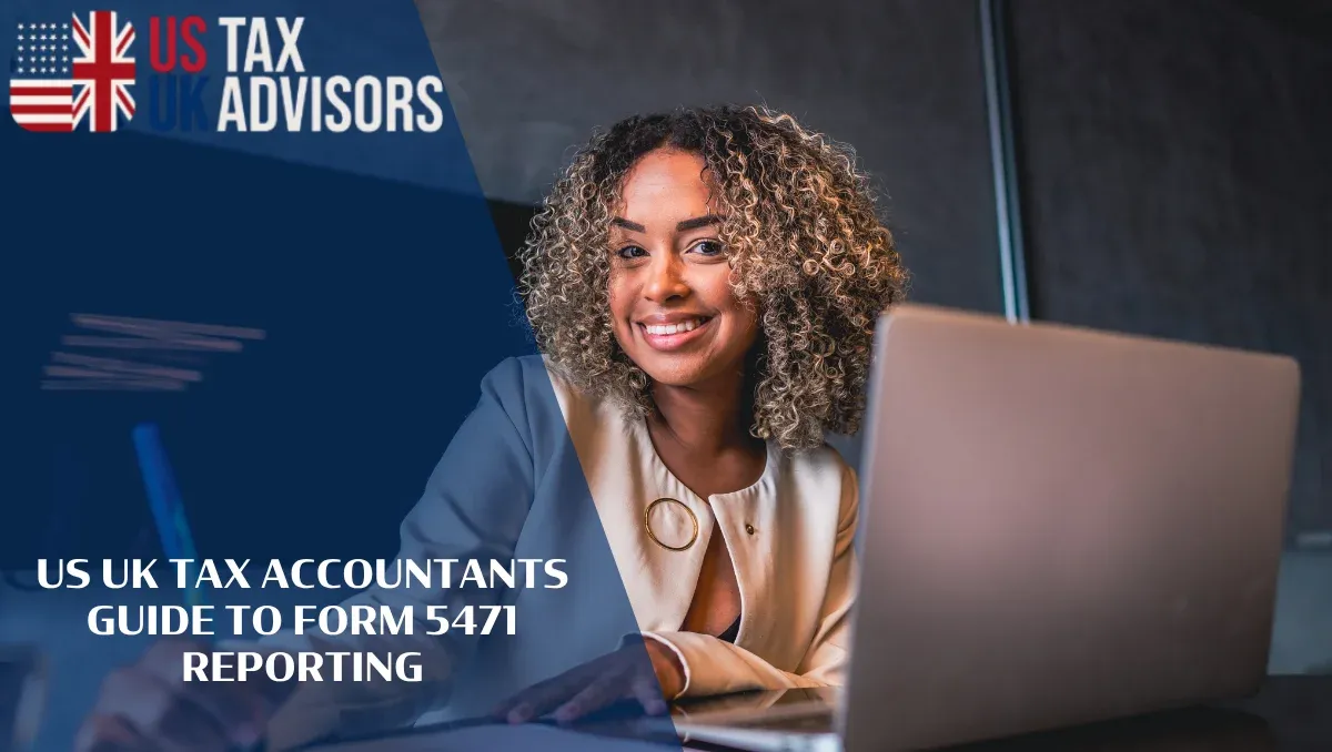 US UK Tax Accountants Guide to Form 5471 Reporting