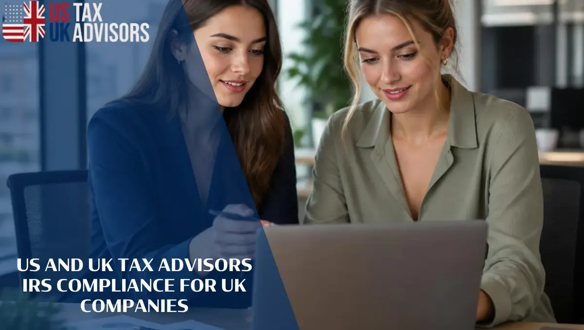 US and UK Tax Advisors IRS Compliance for UK Companies |