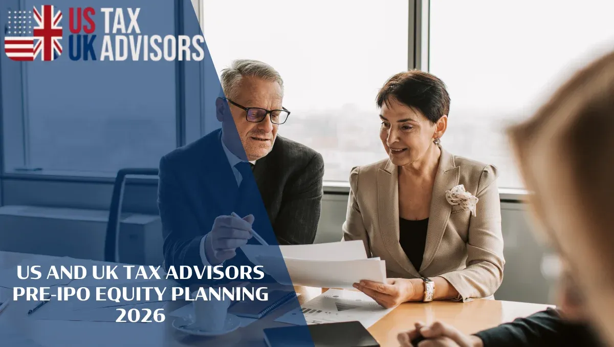US and UK Tax Advisors Pre-IPO Equity Planning 2026 |