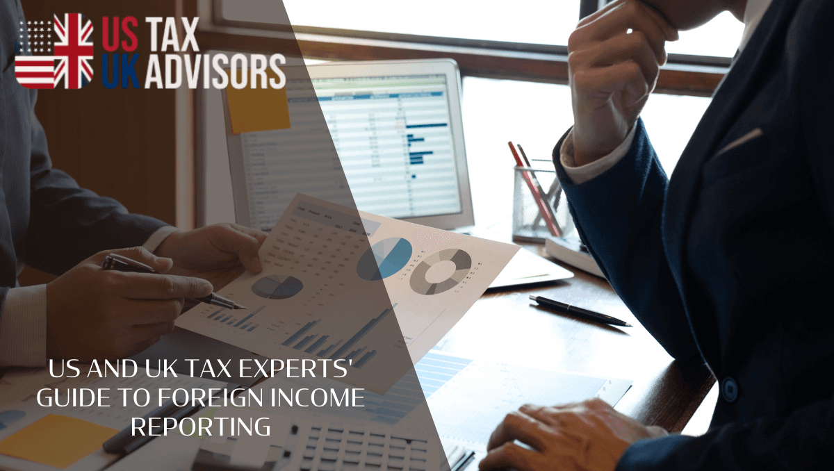 US and UK Tax Experts' Guide to Foreign Income Reporting