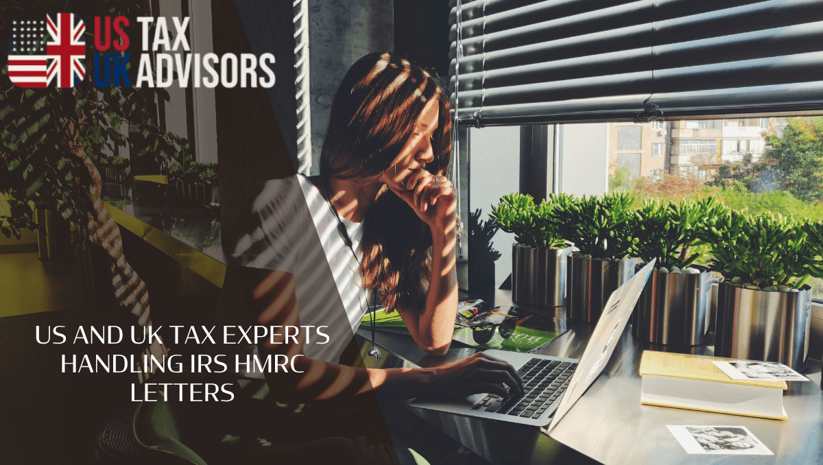 US and UK tax experts handling IRS HMRC letters