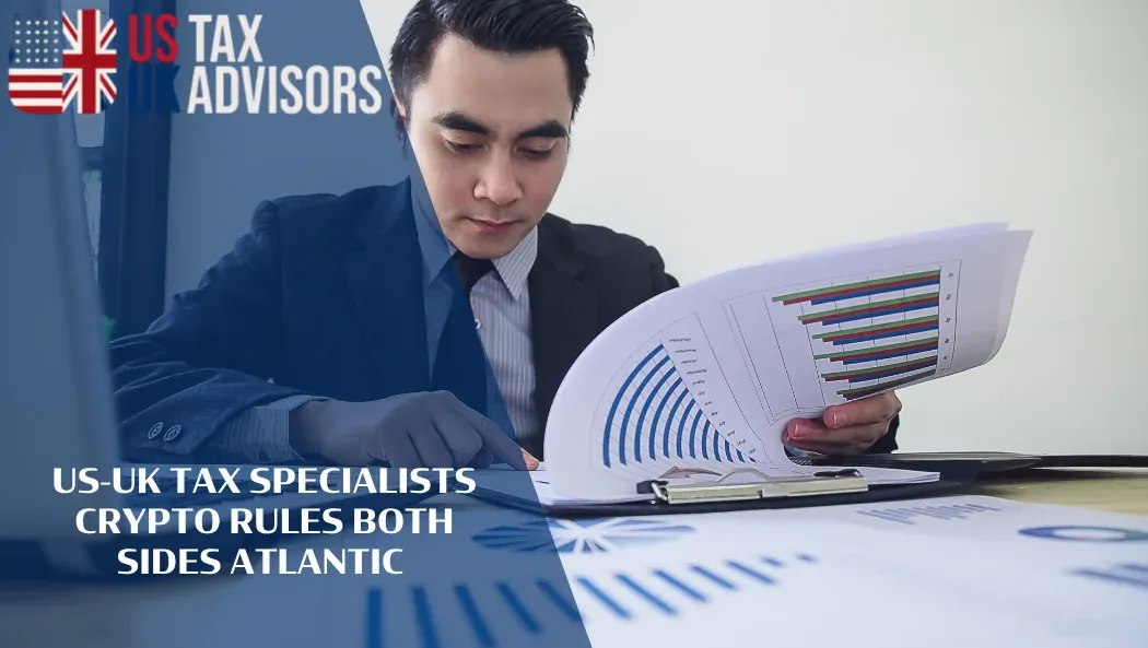 US-UK Tax Specialists Crypto Rules Both Sides Atlantic |