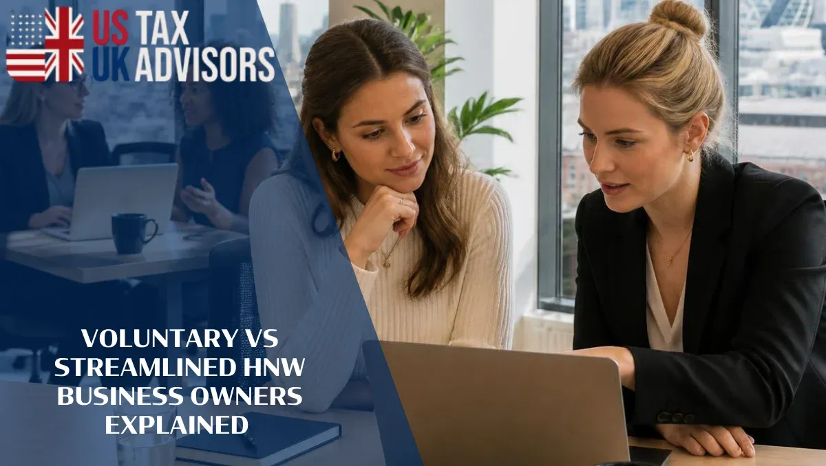 Voluntary vs Streamlined HNW Business Owners Explained |