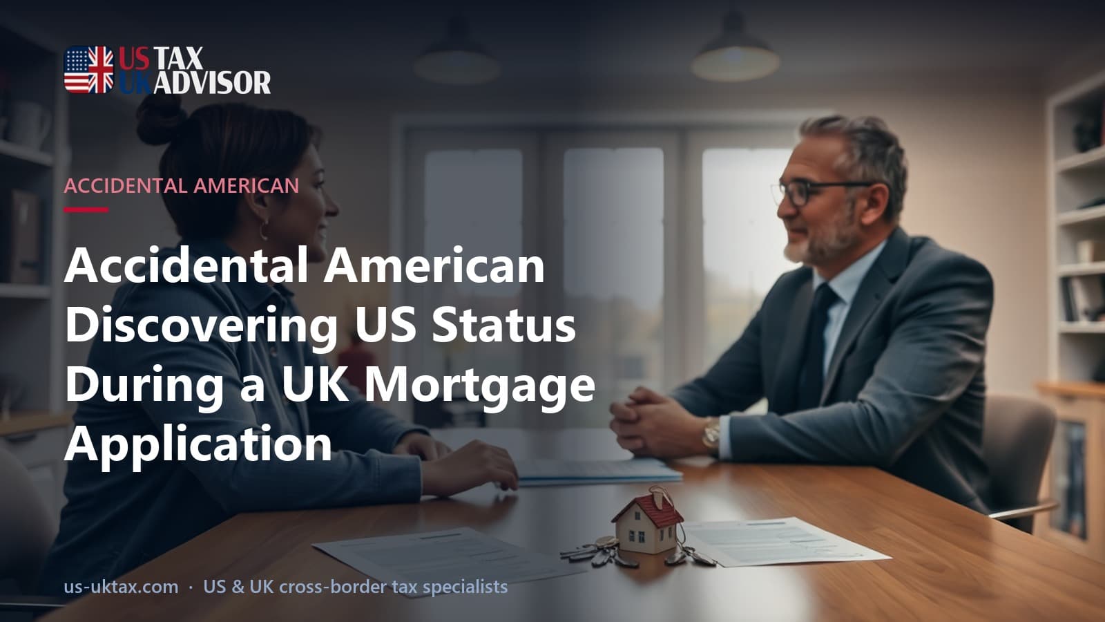 Accidental American Discovering US Status During a UK Mortgage Application