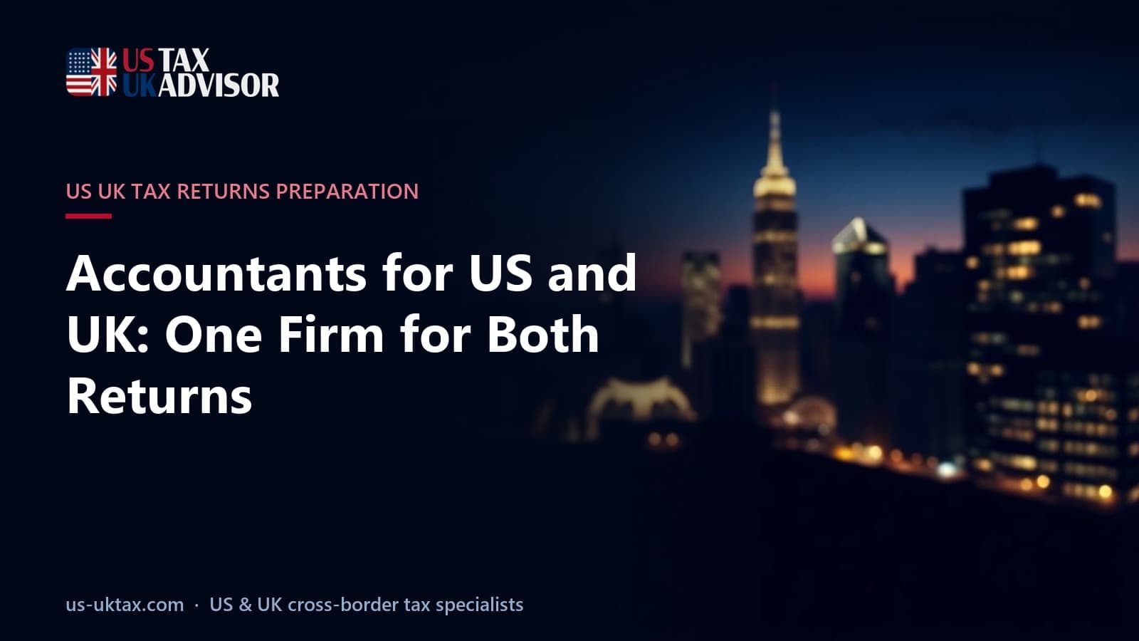 Accountants for US and UK: One Firm for Both Returns