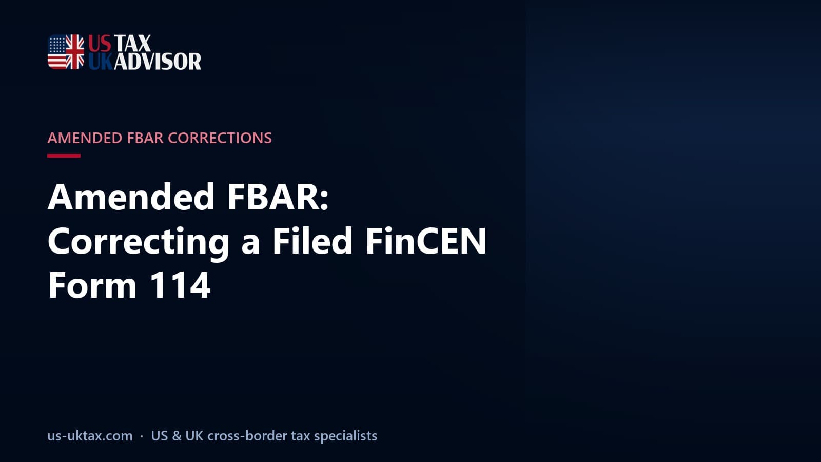 Amended FBAR: Correcting a Filed FinCEN Form 114