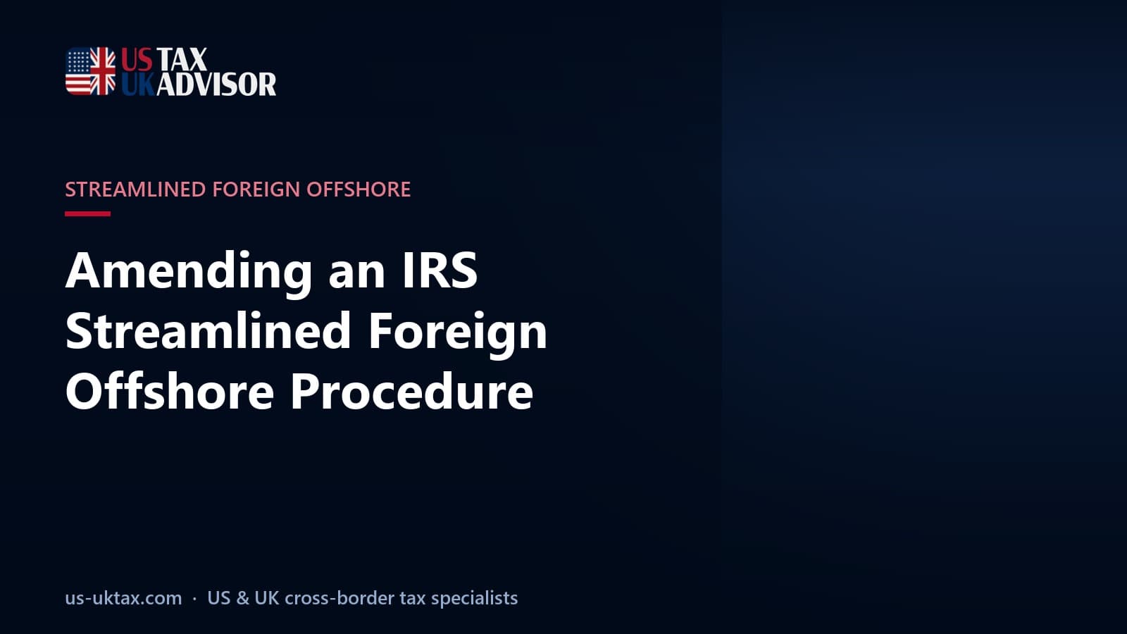 Amending an IRS Streamlined Foreign Offshore Procedure