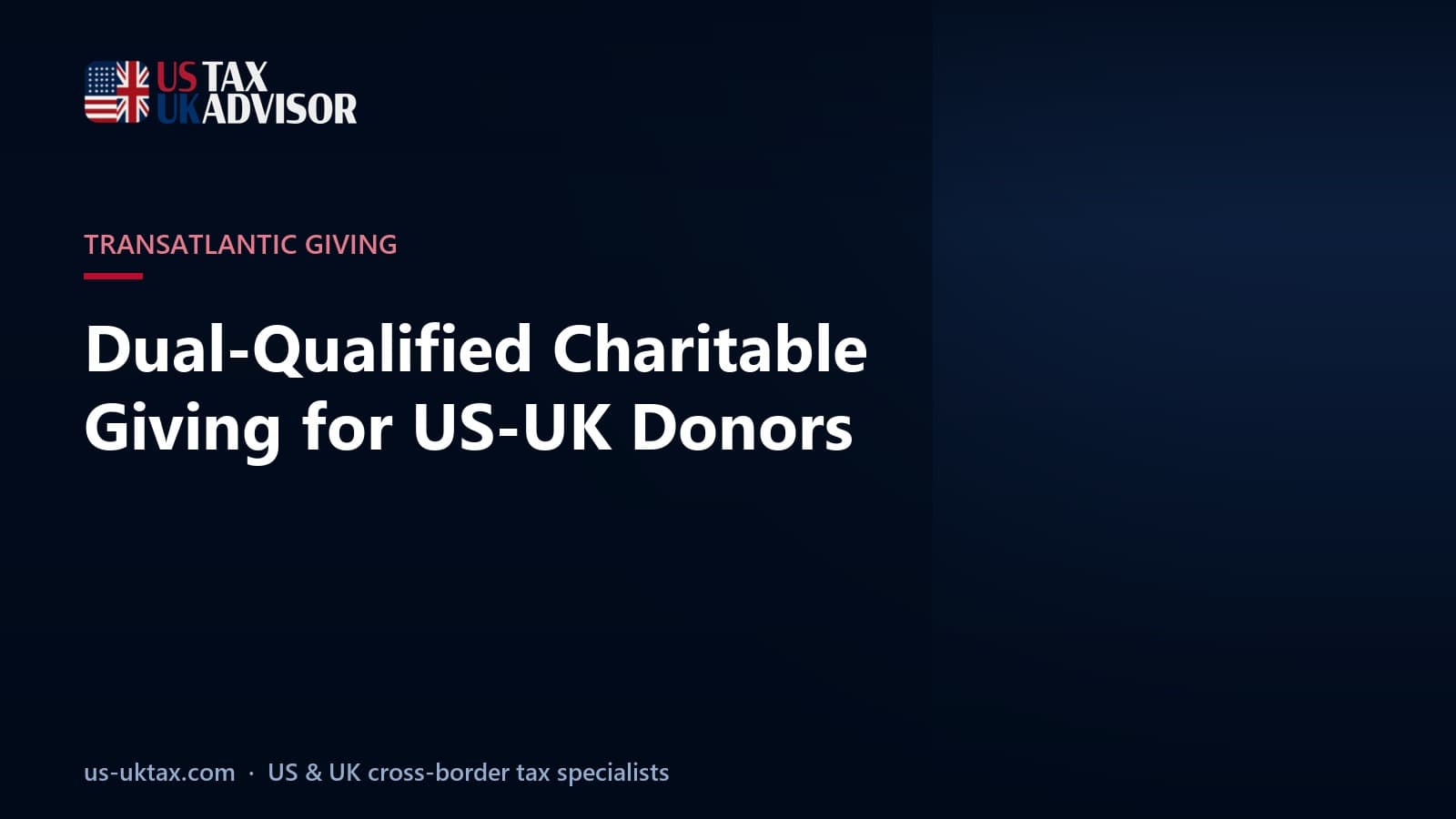 Dual-Qualified Charitable Giving for US-UK Donors