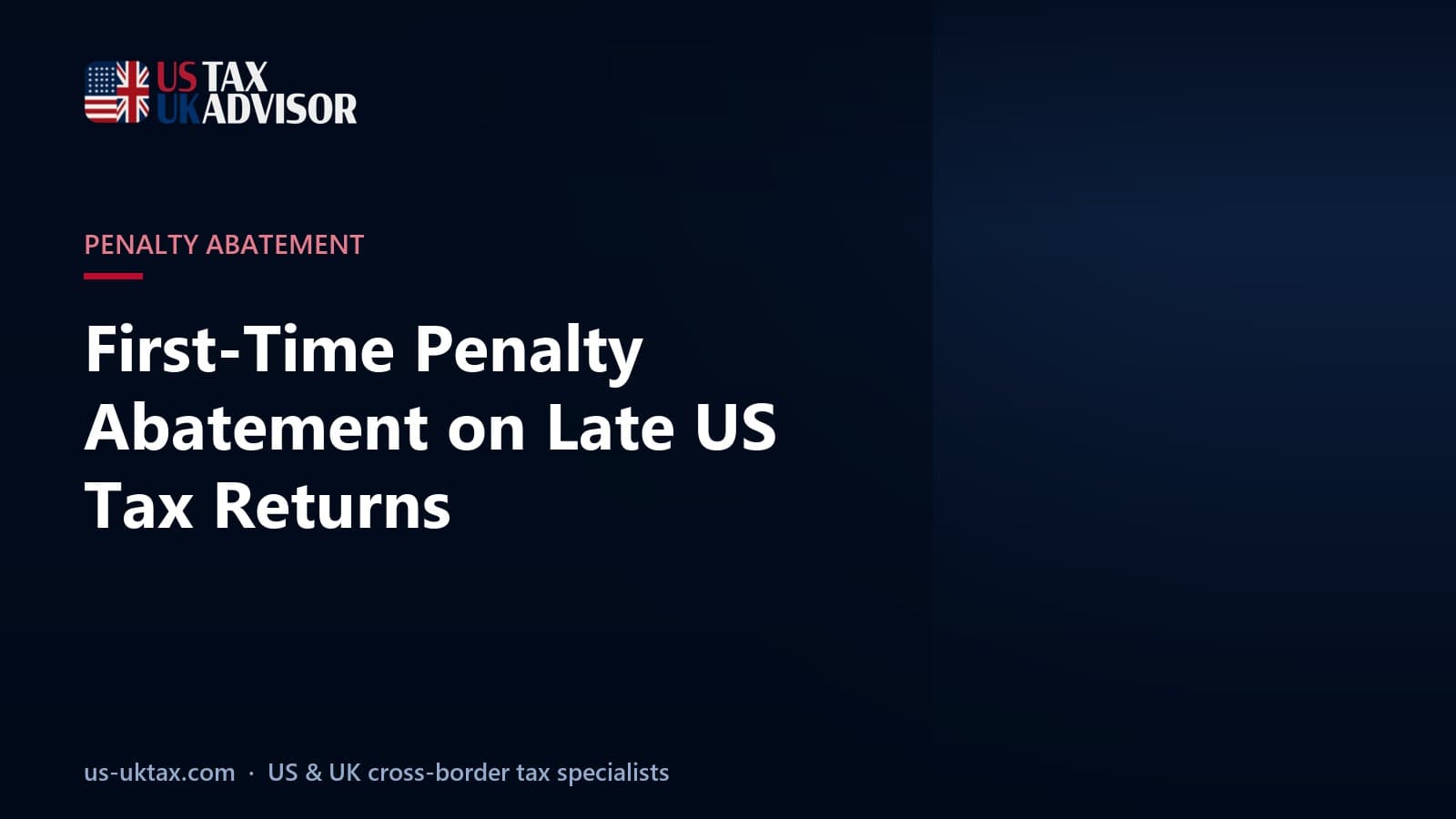 First-Time Penalty Abatement on Late US Tax Returns