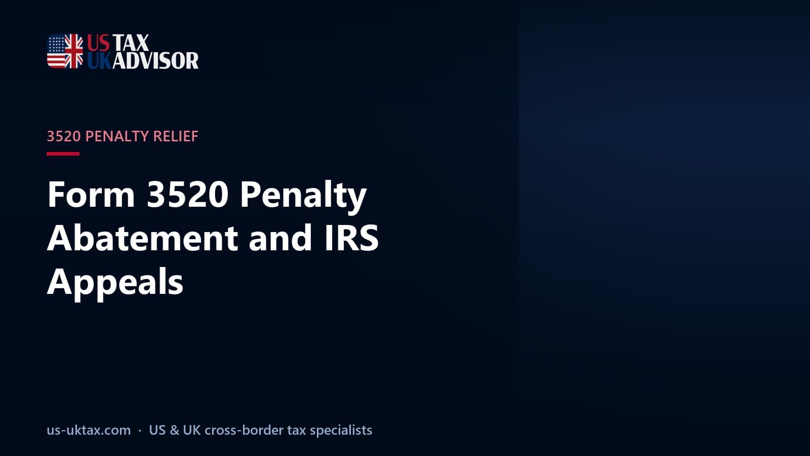 Form 3520 Penalty Abatement and IRS Appeals