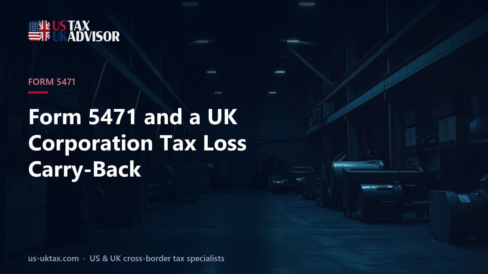 Form 5471 and a UK Corporation Tax Loss Carry-Back
