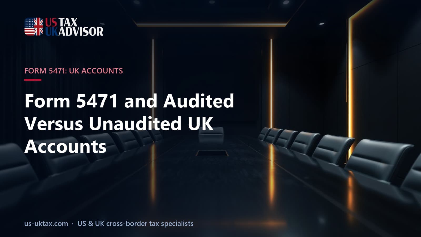 Form 5471 and Audited Versus Unaudited UK Accounts
