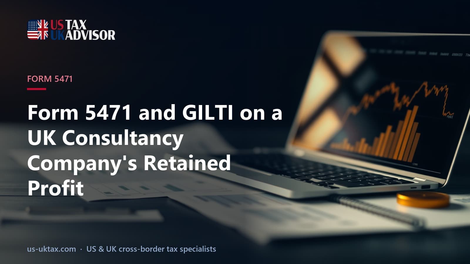 Form 5471 and GILTI on a UK Consultancy Company's Retained Profit