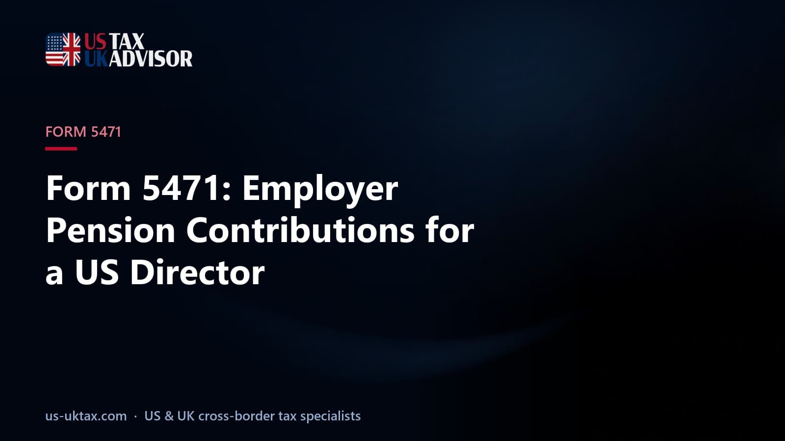 Form 5471: Employer Pension Contributions for a US Director