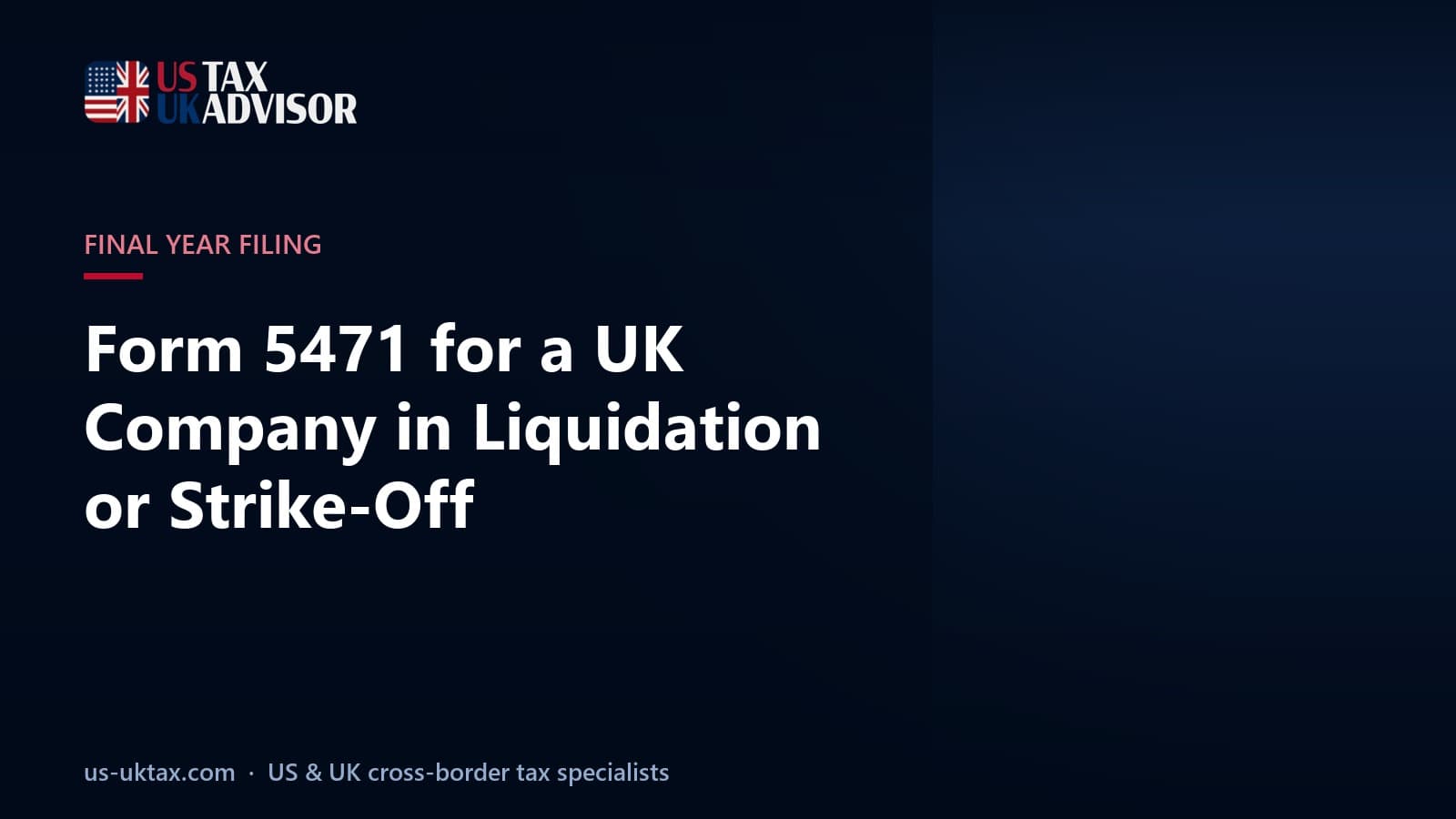 Form 5471 for a UK Company in Liquidation or Strike-Off