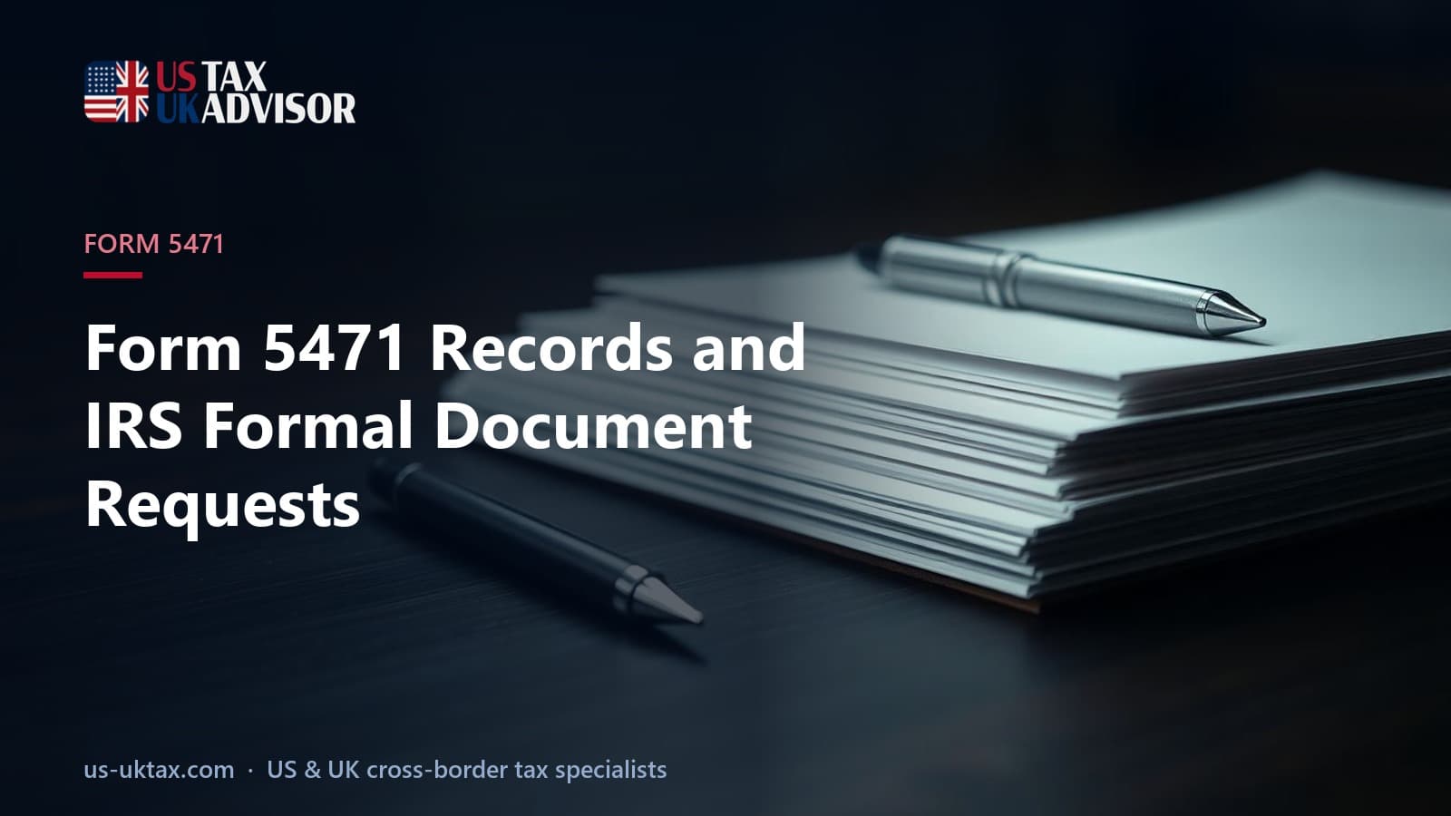 Form 5471 Records and IRS Formal Document Requests