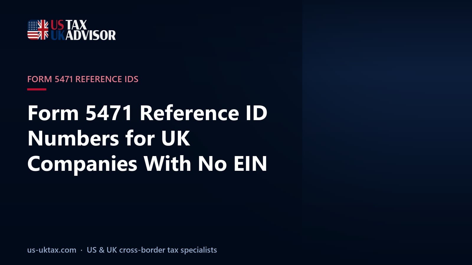 Form 5471 Reference ID Numbers for UK Companies With No EIN