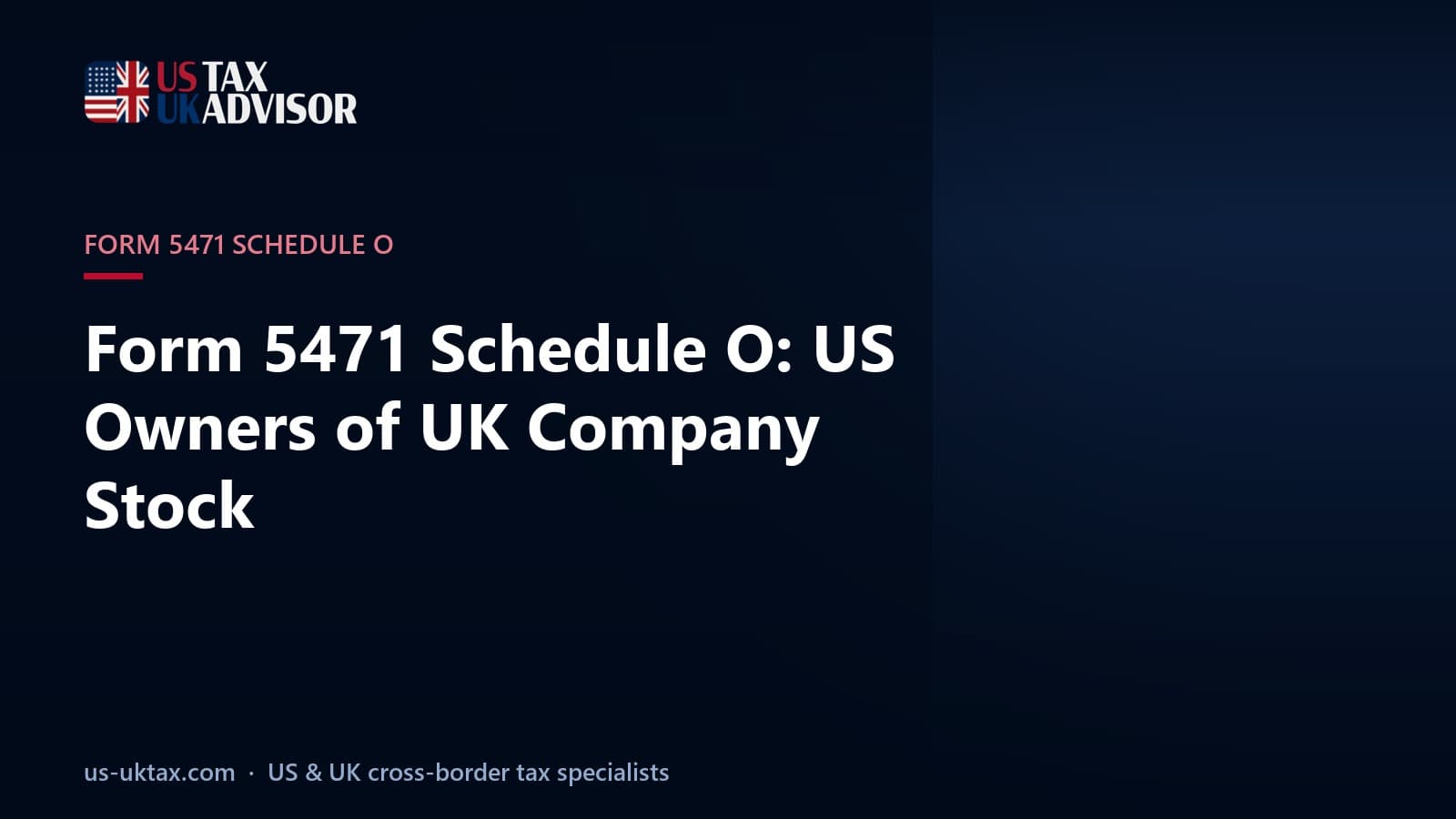Form 5471 Schedule O: US Owners of UK Company Stock